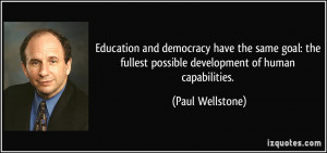 Education and democracy have the same goal: the fullest possible ...