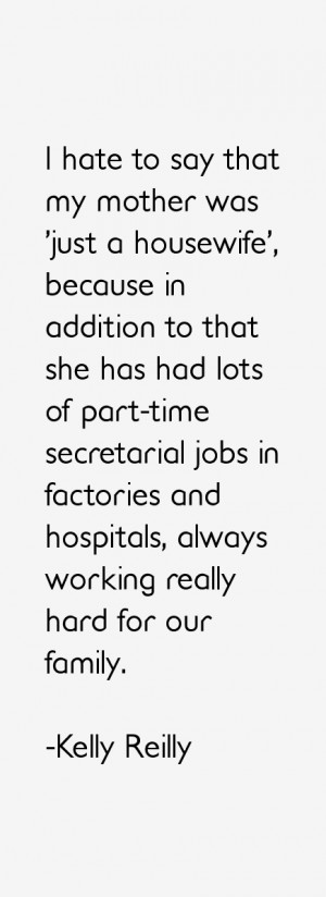 hate to say that my mother was 39 just a housewife 39 because in