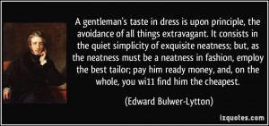 gentleman's taste in dress is upon principle, the avoidance of all ...