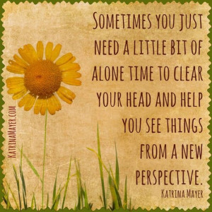 ... clear your head and help you see things from a new perspective