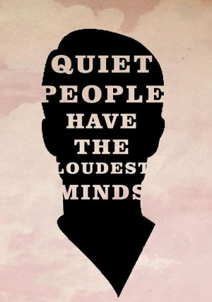 Quiet People Have The Loudest MINDS