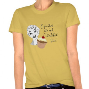 Funny Cupcake Quote Shirt