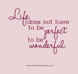 life, perfect, phrases, quote, quotes, text, true, wonderful