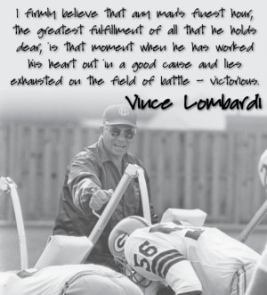 Vince Lombardi Quotes (series)...to core of character Coach Lombardi ...