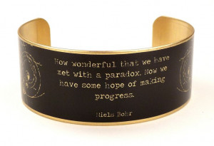 Science Quote Cuff, Particle Collision, Geekery, Niels Bohr Quote