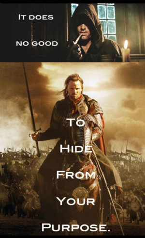 Aragorn -- see, this always annoyed me in the movie - the way they ...