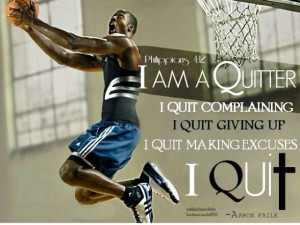 am a quitter I quit complaining I quit giving up I quit making ...