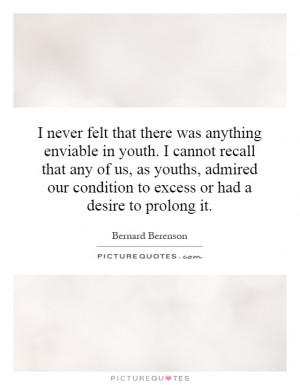 Growing Up Quotes Youth Quotes Young Quotes Bernard Berenson Quotes