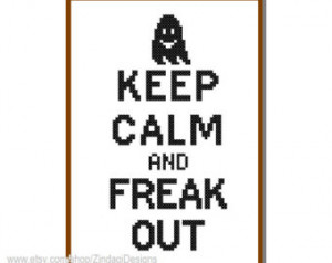 Instant Download Cross Stitch Patte rn Keep calm and Freak Out quote ...