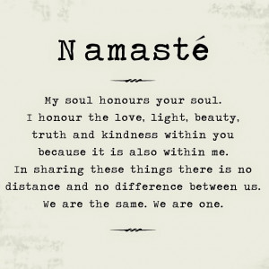... bundled up into just one word...Namaste' #namaste #quote #poster