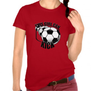 Soccer Girl Can Kick T-shirt