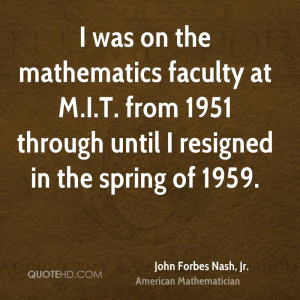 was on the mathematics faculty at M.I.T. from 1951 through until I ...