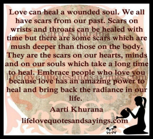 love can heal a wounded soul we all have scars from our past scars on ...