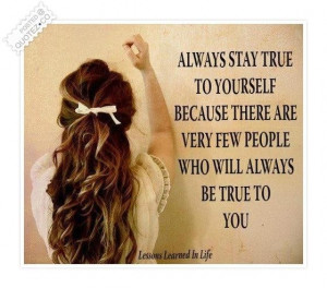 Always stay true to yourself quote
