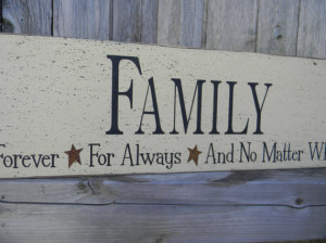 FAMILY Forever For Always And No Matter What wood sign