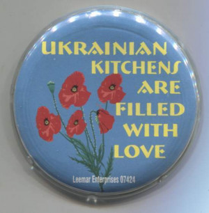 ... Kitchens Are Filled With Love - Kitchen Refrigerator Magnet - Ukraine