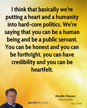 ... being and be a public servant. You can be honest and you can be