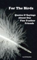quotes sayings about our fine feathered friends by l h quotes sayings ...