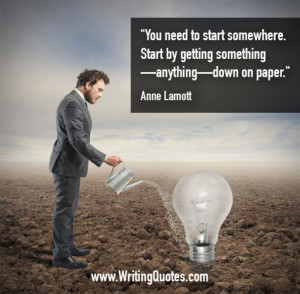 ... Anne Lamott Quotes - Start Somewhere - Inspirational Writing Quotes