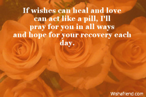 ... ll pray for you in all ways and hope for your recovery each day