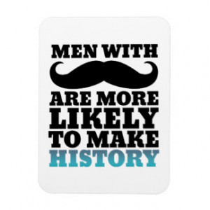 funny_mustache_quote_magnet_mustache_makes_history ...