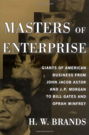 ... from John Jacob Astor and J.P. Morgan to Bill Gates and Oprah Winfrey