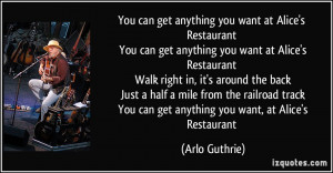 quote-you-can-get-anything-you-want-at-alice-s-restaurant-you-can-get ...