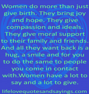 Women do more than just give birth. They bring joy and hope. They give ...