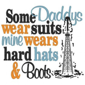 Oilfield Daddy/Hard hats and boots
