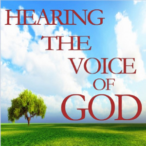 HEARING GOD’S VOICE?