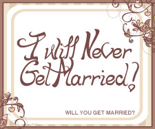 never Getting Married Quotes
