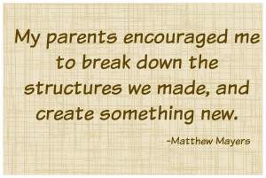 sweet quote about parental encouragement: break down the structures ...