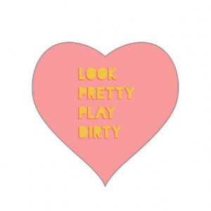 Look Pretty Play Dirty Success Quote Pink Heart Sticker