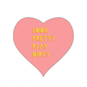 Look Pretty Play Dirty Success Quote Pink Heart Sticker