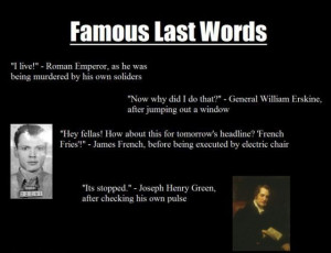 Ironic Last Words from Famous People in History (4 pics)