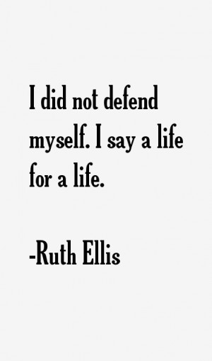 Ruth Ellis Quotes & Sayings