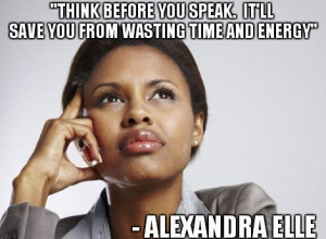 ... speak. It'll save you from wasting time and energy