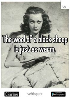 ... black sheep is just as warm more real people black sheep quotes warm