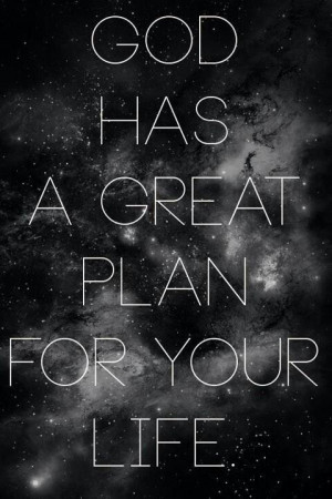 God has a plan for your life!