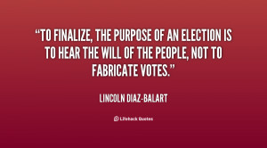 quote-Lincoln-Diaz-Balart-to-finalize-the-purpose-of-an-election-80138 ...