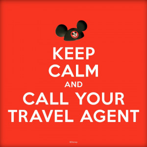 Keep calm call your travel agent