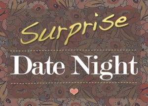 you are planning or have successfully pulled off a surprise date night ...