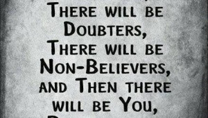 Haters - Doubters - Non-Believers and YOU