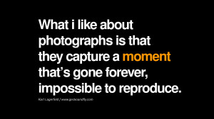 What i like about photographs is that they capture a moment that’s ...
