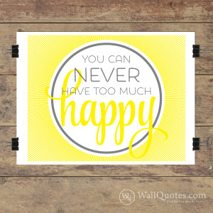 Never Have Too Much Happy Wall Quotes™ Giclée Art Print