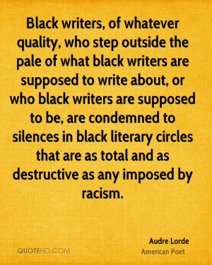 Black writers, of whatever quality, who step outside the pale of what ...