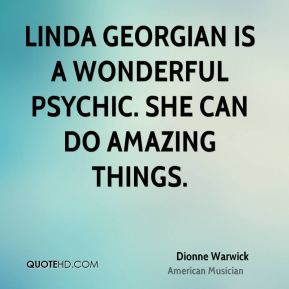Dionne Warwick - Linda Georgian is a wonderful psychic. She can do ...