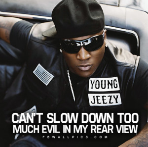 Home » Words / Quotes » Young Jeezy quotes