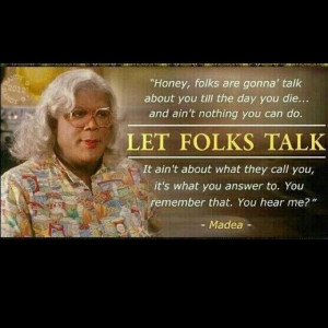 Gotta LOVE Madea....