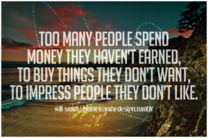 life #sayings #willsmith #money #people #buy